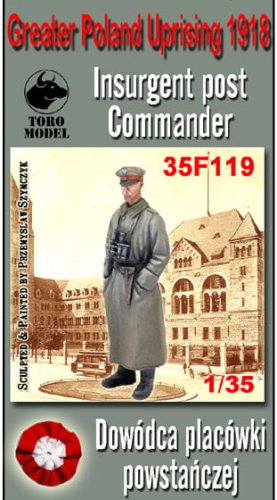 Go to product TORO MODEL 35F119 - 1:35 Greater Poland Uprising 1918 - Insurgent post Commander