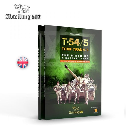 Go to product ABTEILUNG 502 ABT607 - T-54/5 to IDF Tiran 4/5 The Birth of a Bastard Tank