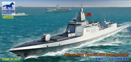 Go to product BRONCO NB 5055 - 1:350 Chinese Navy Type 055 DDG Large Destroyer