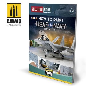 AMMO MIG 6509 - Solution Book - How To Paint USAF US Navy Grey Fighters