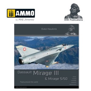 HMH PUBLICATIONS DH013 - Aircraft in Detail: Mirage III & Mirage 5/50