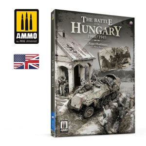 Ammo Mig 6280 - The Battle for Hungary 1944/1945