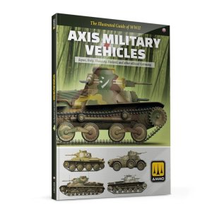 Ammo Mig 6308 - The Illustrated Guide of WWII Axis Military Vehicles