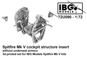 IBG 72U090 - 1:72 Spitfire Mk V Cockpit Structure Insert without underseat armour 3D Printed Set
