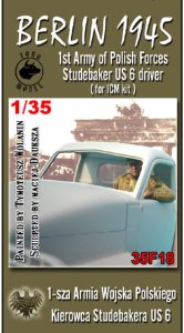 TORO MODEL 35F18 - 1:35 Berlin 1945 - 1st Army of Polish Forces - Studebaker US 6 driver ( for ICM kit )