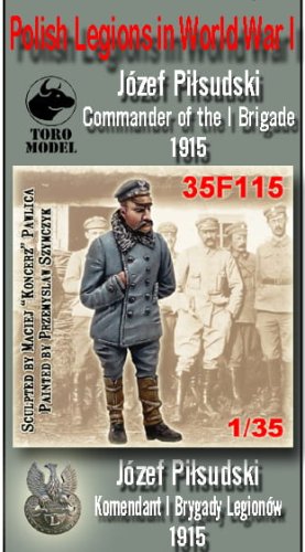Go to product TORO MODEL 35F115 – 1:35 Polish Legions in World War I, Józef Piłsudski Commander of the I Brigade 1915